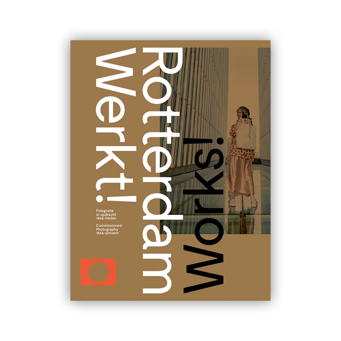 Rotterdam Werkt! Fotografie in opdracht 1864 - heden | Gierstberg, F. & Jong, de J.
